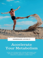 Accelerate Your Metabolism: How To Stimulate Your Metabolism While Losing Weight And Gaining Health And Energy Every Day (Step by Step Weight Loss Guide With Delicious Recipes Ideas)