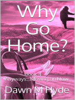 Anyways...Moving on Now: Why Go Home?, #4