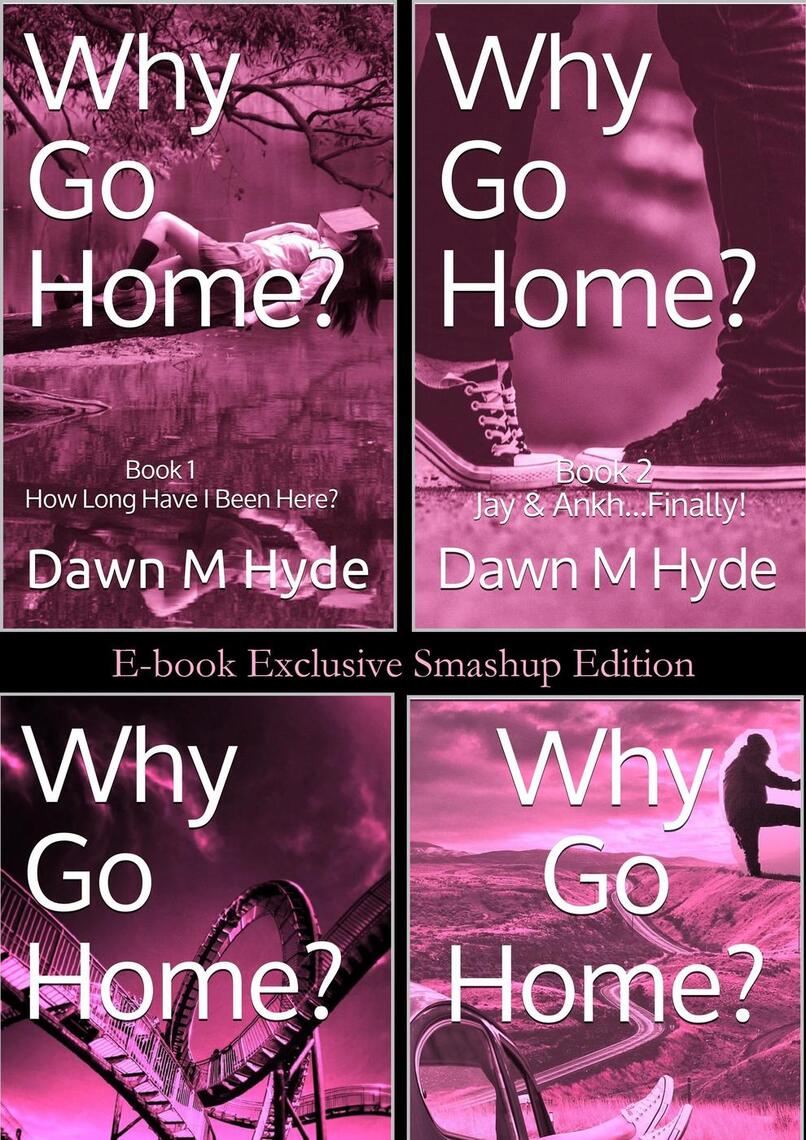 Why Go Home? Smashup by Dawn M Hyde (Ebook) - Read free for 30 days