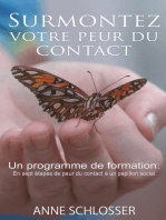 Surmontez votre peur du contact: Un programme de formation:  En sept étapes de peur du contact à un papillon social