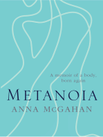 Metanoia: A Memoir of a Body, Born Again