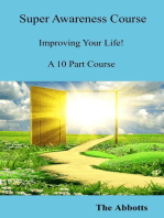 Super Awareness Course - Improving Your Life! - A 10 Part Course