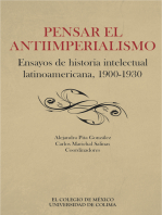Pensar el antiimperialismo. Ensayos de historia intelectual latinoamericana, 1900-1930