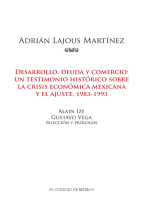 Adrián Lajous Martínez. Desarrollo, deuda y comercio: un testimonio histórico sobre la crisis económica mexicana y el ajuste, 1983-1993