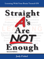 Straight A's Are Not Enough: Learning With Your Brain Turned On - Second Edition