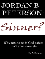 Jordan B. Peterson: Sinner?: Why Acting as If God Exists Isn’t Good Enough.
