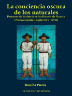 La conciencia oscura de los naturales.: Procesos de idolatría en la diócesis de Oaxaca (Nueva España), siglos XVI-XVIII