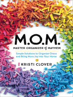 M.O.M.--Master Organizer of Mayhem: Simple Solutions to Organize Chaos and Bring More Joy into Your Home