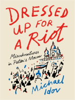 Dressed Up for a Riot: Misadventures in Putin's Moscow