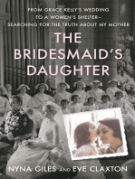 The Bridesmaid's Daughter: From Grace Kelly's Wedding to a Women's Shelter - Searching for the Truth About My Mother