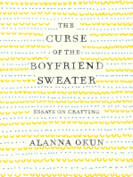 The Curse of the Boyfriend Sweater: Essays on Crafting