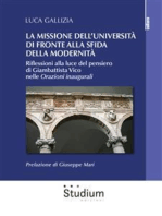 La missione dell'università di fronte alla sfida della modernità: Riflessioni alla luce del pensiero di Giambattista Vico nelle Orazioni inaugurali