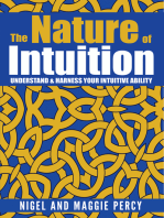 The Nature Of Intuition: Understand & Harness Your Intuitive Ability