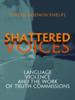 Shattered Voices: Language, Violence, and the Work of Truth Commissions