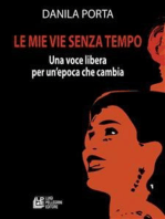 Le mie vie senza tempo. Una voce libera per un'epoca che cambia