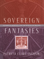 Sovereign Fantasies: Arthurian Romance and the Making of Britain