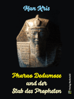 Pharao Dedumose und der Stab des Propheten: Ein Roman über Pharaonen und das alte Ägypten