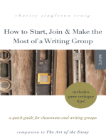 How to Start, Join & Make the Most of a Writing Group: A Quick Guide for Classrooms and Writing Groups—Includes Peer Critique Tips! Companion to The Art of the Essay