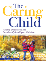 The Caring Child: Raising Empathetic and Emotionally Intelligent Children
