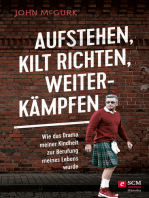 Aufstehen, Kilt richten, weiterkämpfen: Wie das Drama meiner Kindheit zur Berufung meines Lebens wurde