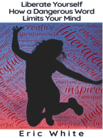 Liberate Yourself - How a Dangerous Word Limits Your Mind