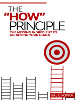 The “How” Principle: The Missing Ingredient to Achieving Any Goal