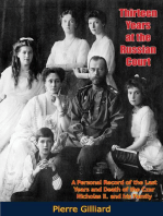 Thirteen Years at the Russian Court: A Personal Record of the Last Years and Death of the Czar Nicholas II. and his Family
