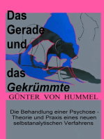 Das Gerade und das Gekrümmte: Die Behandlung einer 'Psychose' - Theorie und Praxis eines neuen selbstanalytischen Verfahrens