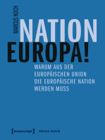 Nation Europa!: Warum aus der Europäischen Union die Europäische Nation werden muss