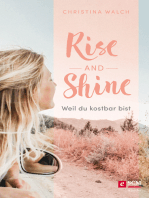 Rise and Shine: Weil du kostbar bist