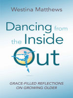 Dancing from the Inside Out: Grace-Filled Reflections on Growing Older
