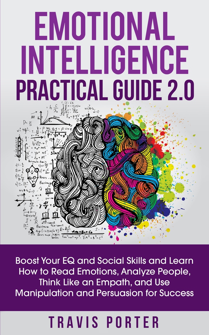 Emotional Intelligence Practical Guide 2.0 by Travis Porter (Ebook ...