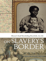 On Slavery's Border: Missouri's Small Slaveholding Households, 1815-1865