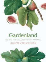 Gardenland: Nature, Fantasy, and Everyday Practice