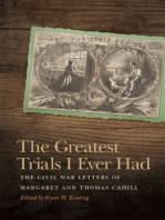 The Greatest Trials I Ever Had: The Civil War Letters of Margaret and Thomas Cahill