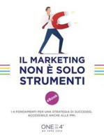 Il Marketing non è solo strumenti: I 4 fondamenti per una strategia di successo, accessibile anche alle PMI