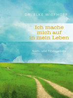 Ich mache mich auf in mein Leben: Such - und Findegebete