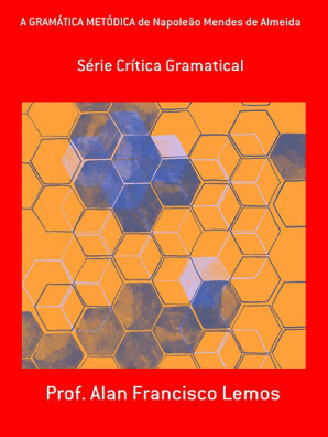 A Gramática Metódica De Napoleão Mendes De Almeida By Prof Alan Francisco Lemos Read Online - 