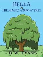 Bella And The Magic Willow Tree: A ZOE & BELLA BOOK -- Book 5
