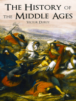 The History of the Middle Ages: From the Fall of Ancient Rome in 476 until the Fall of Constantinople and Final Destruction of the Eastern Roman Empire in 1453