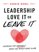Leadership—Love It or Leave It: Choosing for Yourself When the World Says Climb