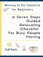 Moving to Do Checklist for Beginners: A Seven Steps Guided Relocating Checklist For Busy People Moving