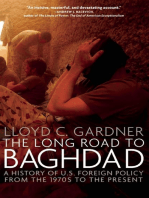 The Long Road to Baghdad: A History of U.S. Foreign Policy from the 1970s to the Present