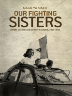 Our fighting sisters: Nation, memory and gender in Algeria, 1954–2012