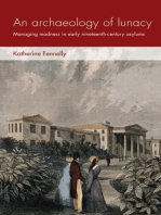 An archaeology of lunacy: Managing madness in early nineteenth-century asylums