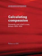 Calculating compassion: Humanity and relief in war, Britain 1870–1914