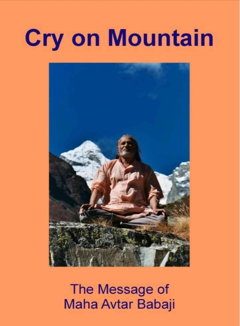 Cry on Mountain - The Message of Mahavatar Babaji by Kalki Kriva ...
