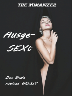 AusgeSEXt: Das Ende meines Glücks?