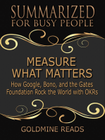 Summarized for Busy People - Measure What Matters: How Google, Bono, and the Gates Foundation Rock the World with OKRs