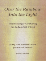 Over the Rainbow Into the Light: Inspiration for Awakening the Body, Mind & Soul